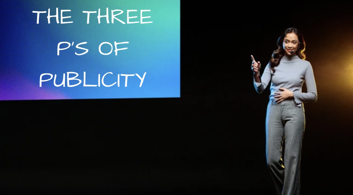The three P’s of Publicity